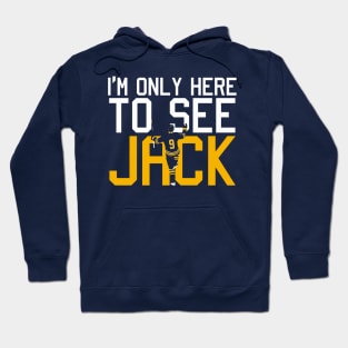 I'm only here to see Jack Hoodie